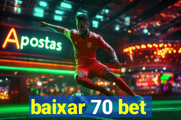 baixar 70 bet